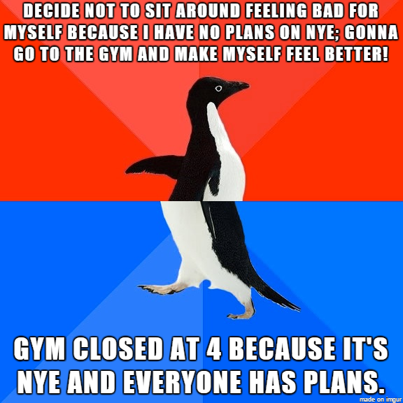And now Im sitting at home feeling worse than if I had never gone in the first place