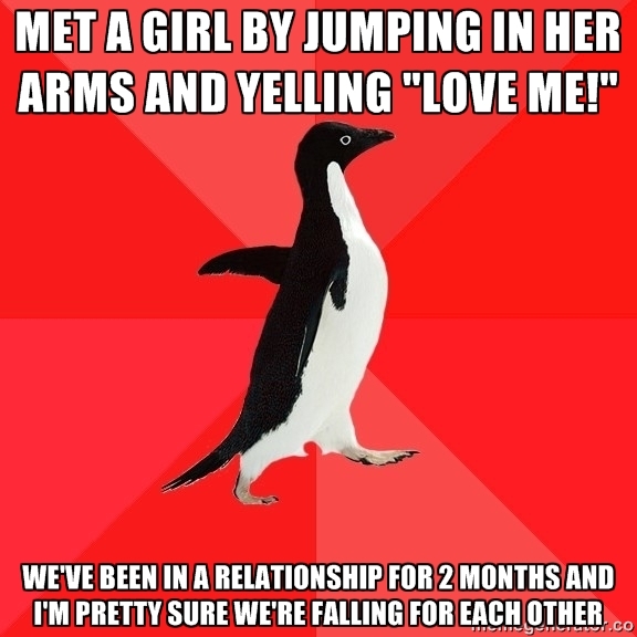 And thats how I met my girlfriend