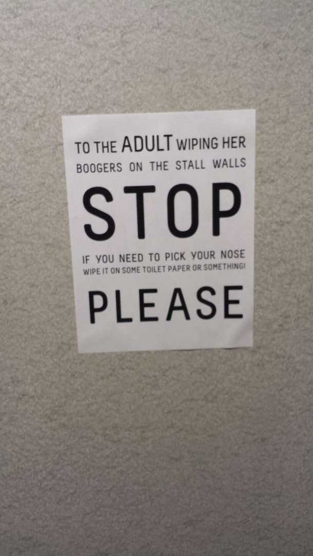 Apparently we have a booger bandit at work
