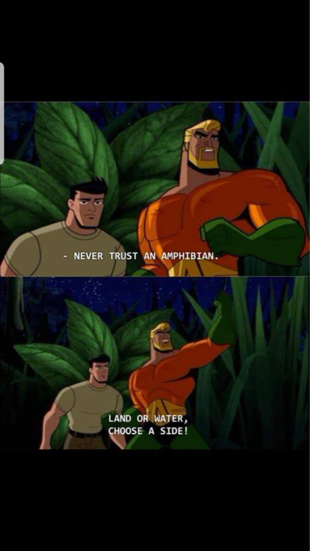 Aquaman doesnt trust frogs