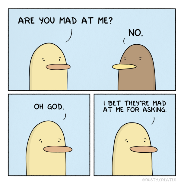 Are you mad at me 