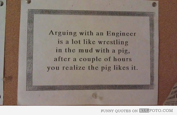 arguing with an engineer