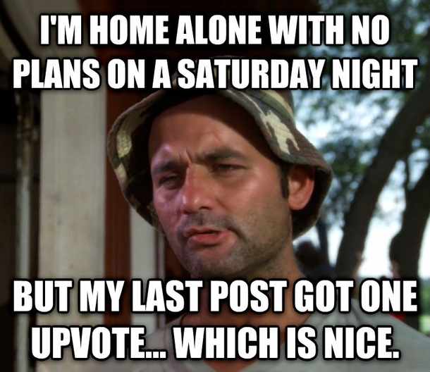 As a fairly new Redditor It feels so good