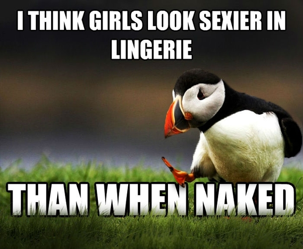 As a guy in my late s this is apparently unpopular