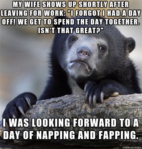 As a man who rarely gets time to himself this was such a huge downer ...