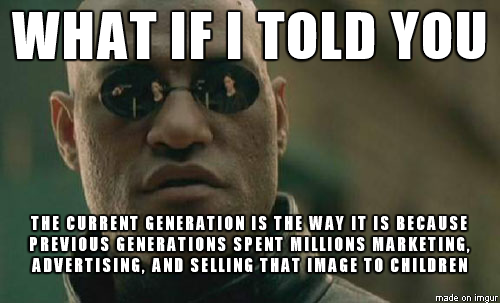 As an adult this is all I think when people say the current generation is the worst generation