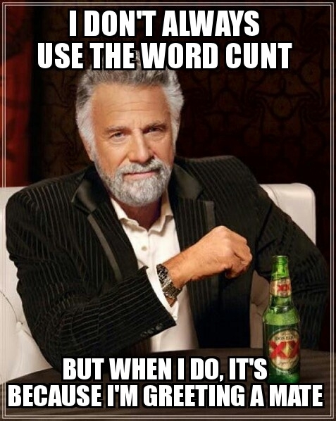 As an Australian its a compliment