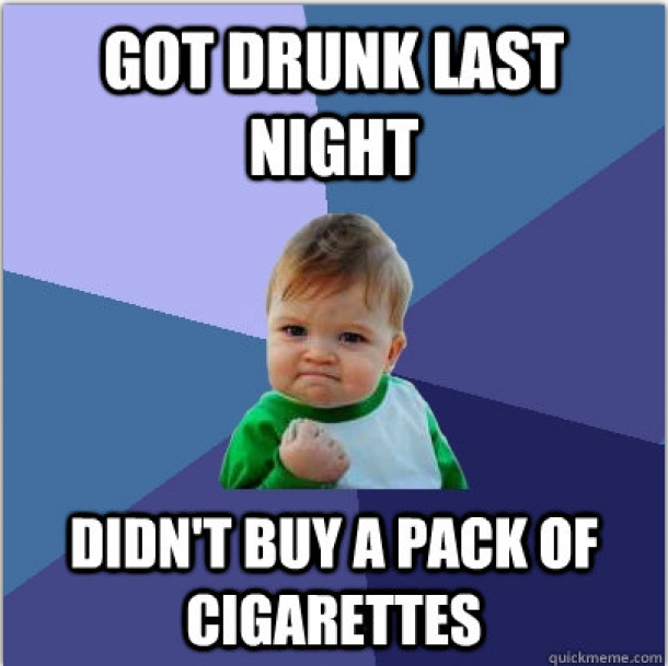 As someone who is trying to quit smoking - Meme Guy