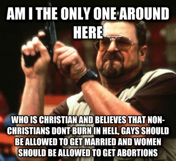 As someone who was raised by Christians that werent ridiculous and understood critical thinking