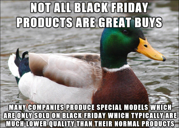 As someone who worked retail for quite some time keep this in mind for black Friday 