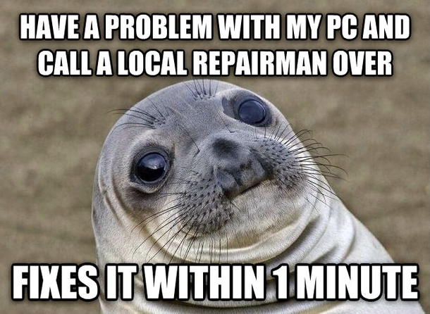 As soon as he saw my PC he saw the issue
