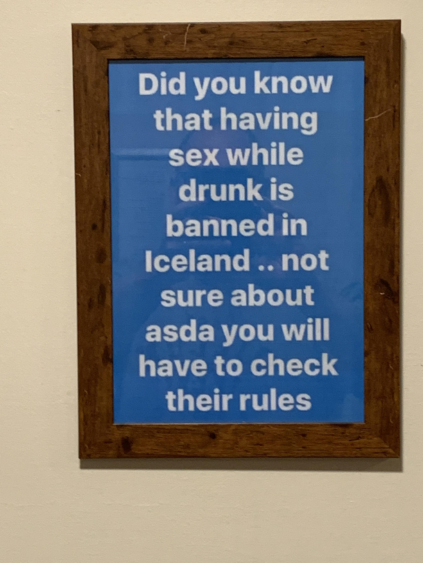 At a kids party yo with my child a boy comes out of the toilets laughing and says its illegal to be sexy if youre drunk in Iceland Upon using the facilities myself a little later I saw this on the wall