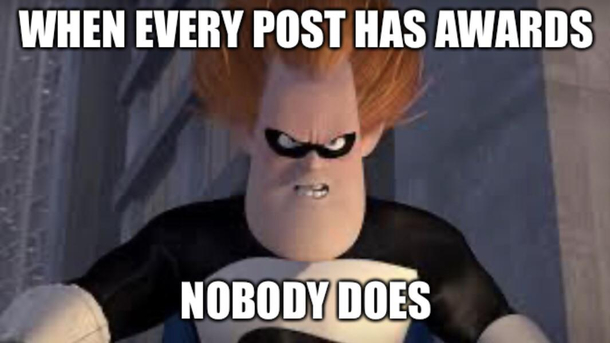 Awards used to be significant
