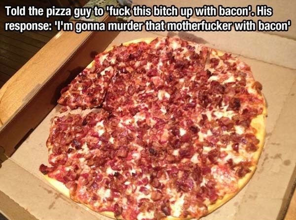 Bacon is life motherfucker