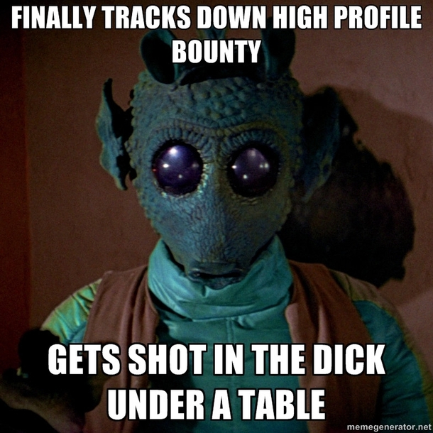 Bad Luck Greedo