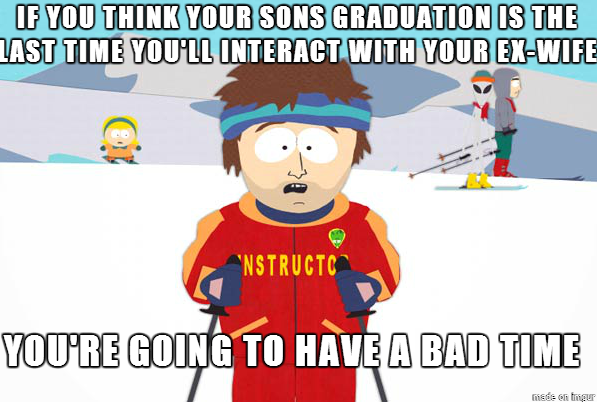 Bad news for the father looking forward to his sons graduation