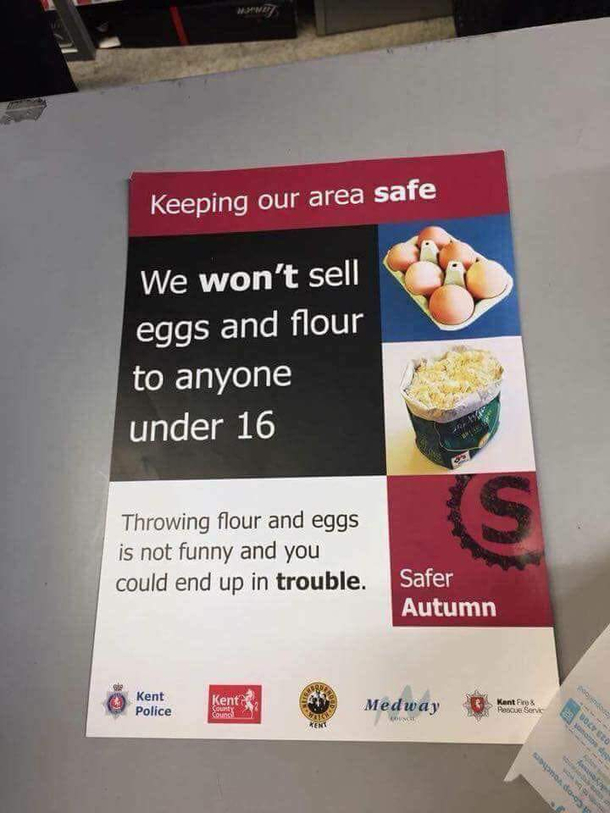 Beware of  year olds They could be packing baking ingredients