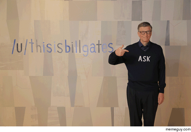 Bill Gates Ama proof