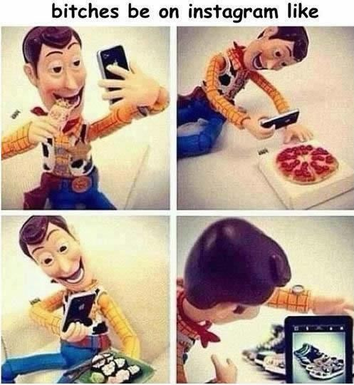 Bitches be on Instagram Like 