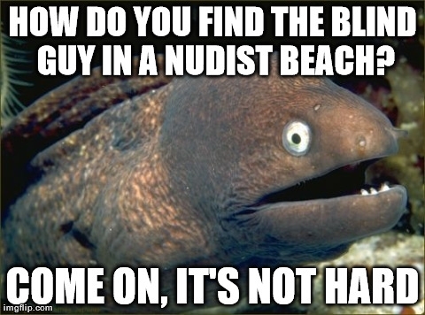 Blind guy in a nudist beach - Meme Guy
