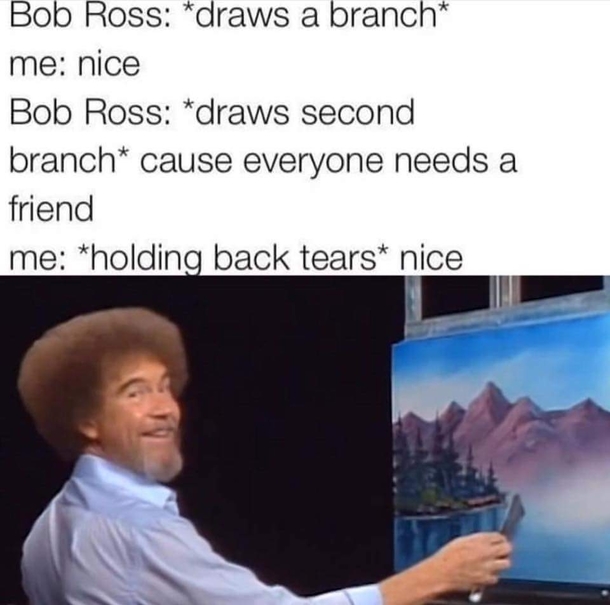 Bob Ross what a gentle man wipes away tear