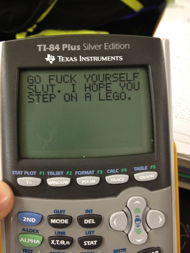Borrowed a calculator in physics today The last part is a little harsh