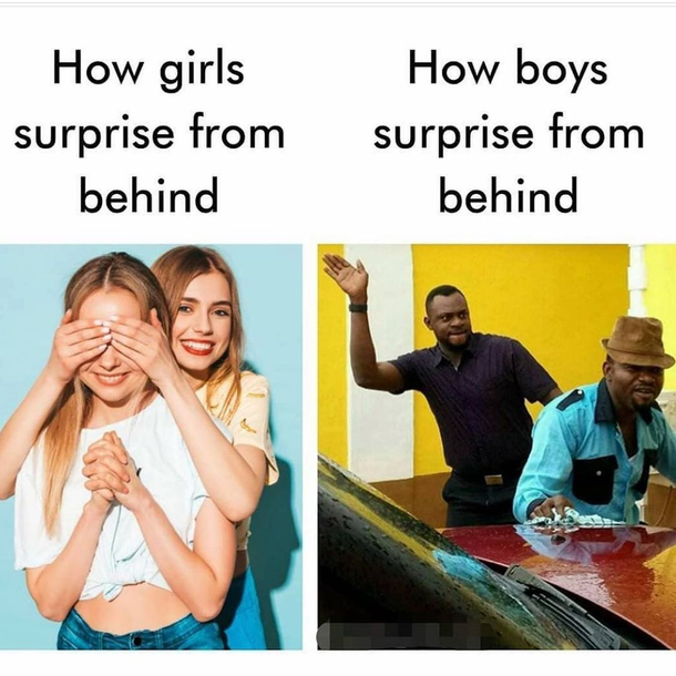 Boys Always Surprise from Behind like thatisnt it