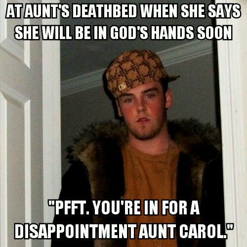 Cant believe I witnessed my scumbag atheist friend say this