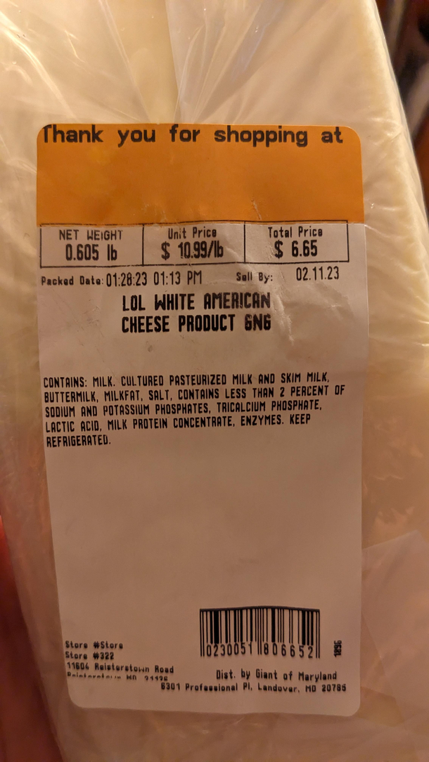 Cheese lable that my boyfriend came back from the store with made me LOL