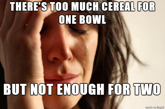 Classic first world problem