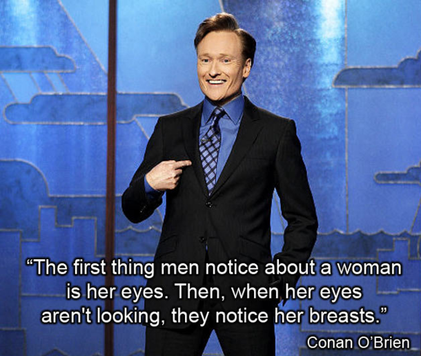 Conan speaks the truth