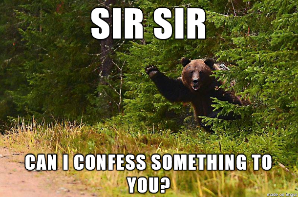 Confession Bear is getting desperate - Meme Guy