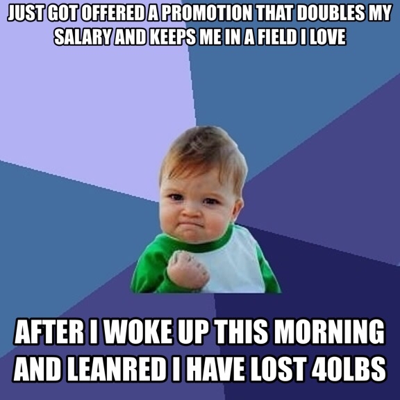 Considering last year I was extremely depressed and failing out of school this is huge