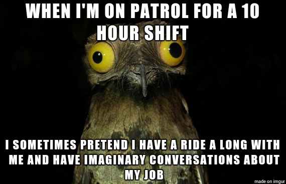 Cop here Im probably alone on this