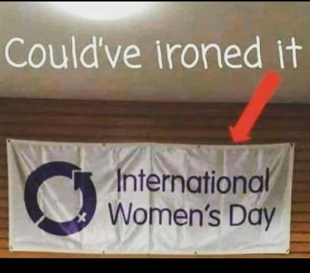 Couldve ironed it