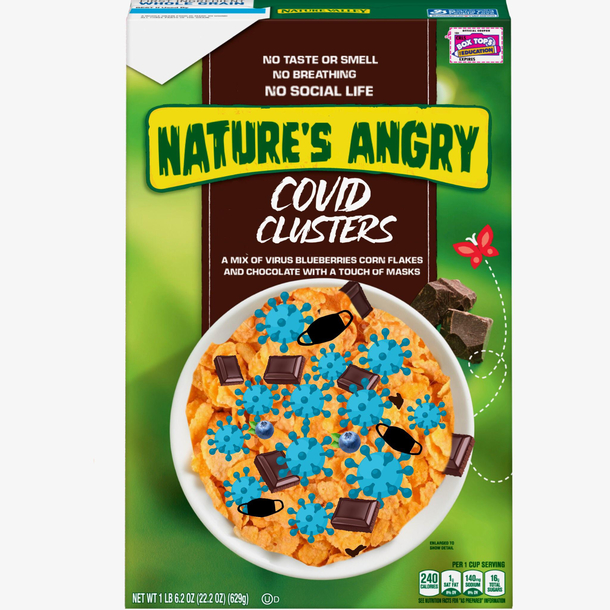 Covid clusters started popping up near me Thought it sounded like a cereal