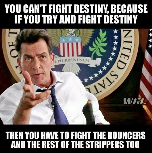 Destiny shall prevail