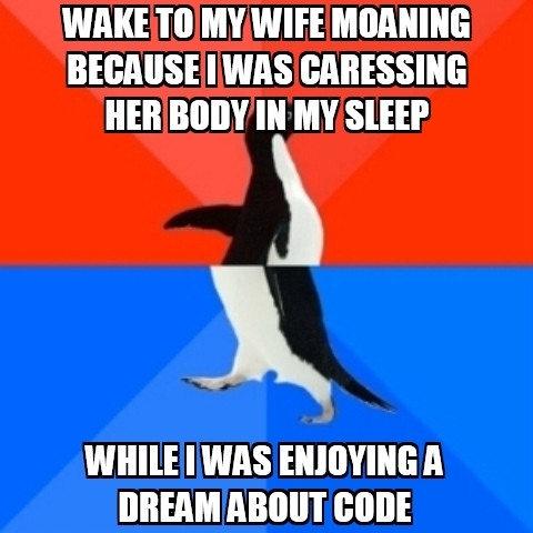 Does this happen to any other coders after a day in the zone