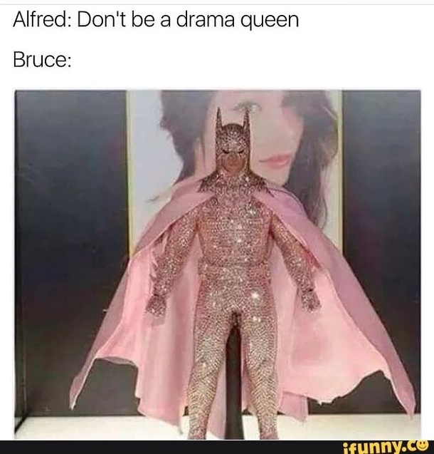 Dont be a drama queen - Meme Guy