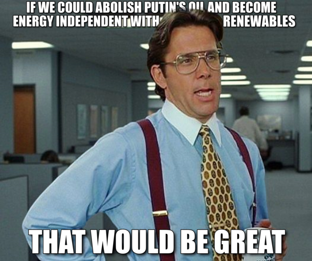 Dont like renewable energy Coal story bro