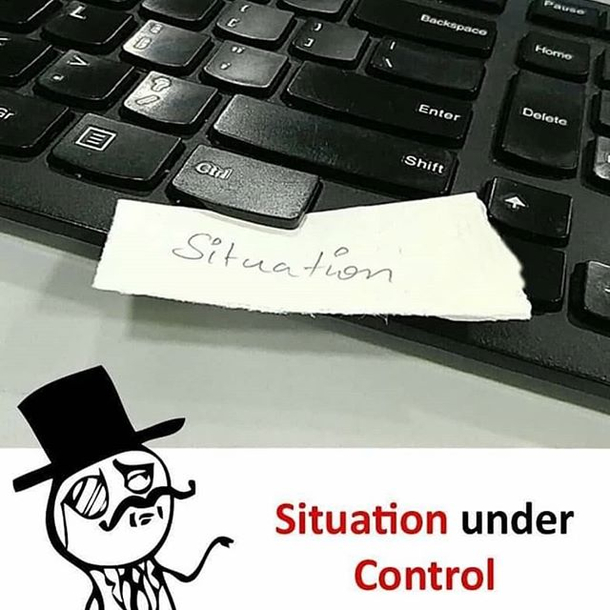 Dont worry sir situation is under control