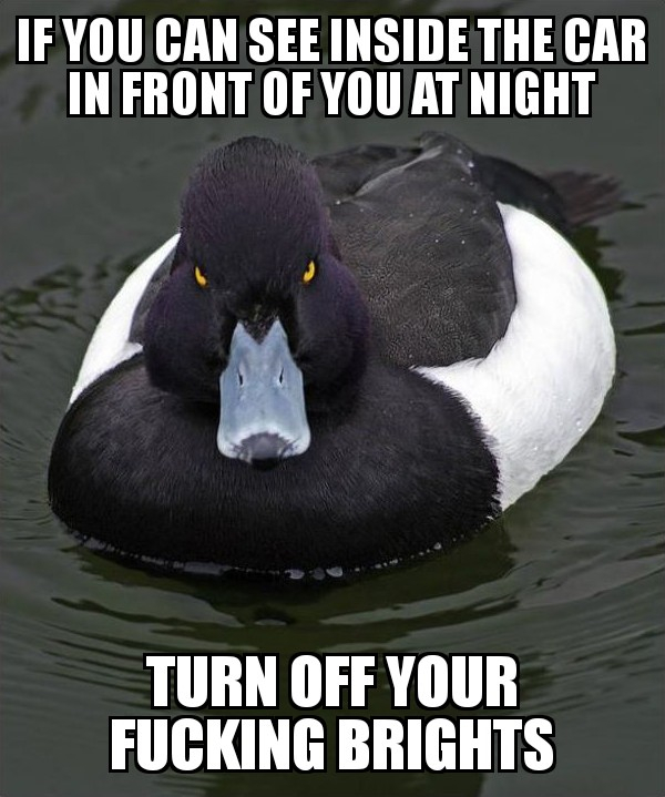 Driving at night pisses me off