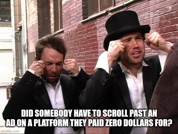Either pay for premium or stfu