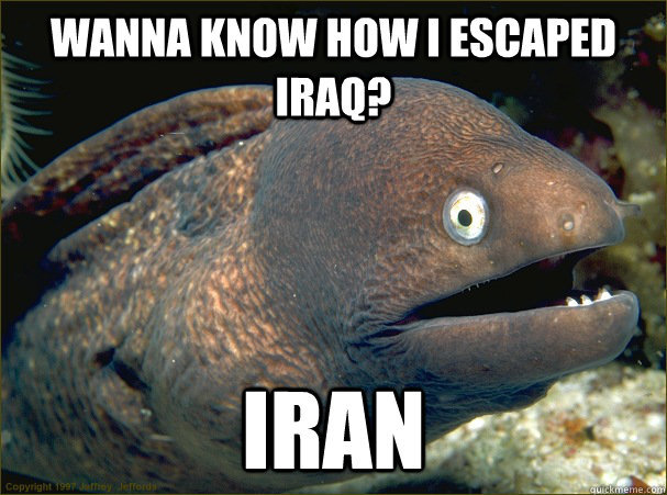 Escaping Iraq  I suck at titles