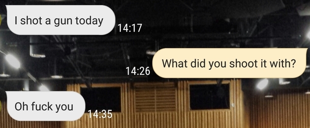 Every damn time I tell her a joke