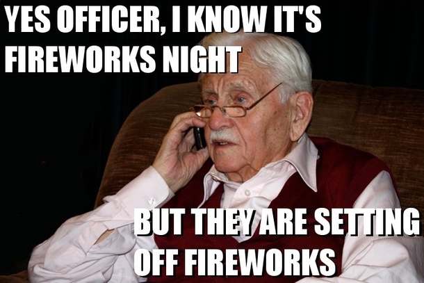 Every old person in my street tonight