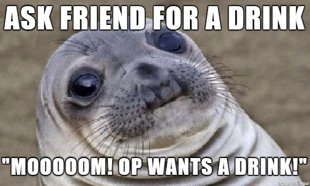 Every single time Id go to a friends house as a kid