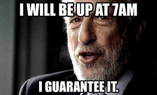Every time I tell my self I will sleep in on my day off