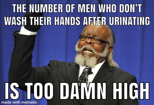 Every time Im in the mens room