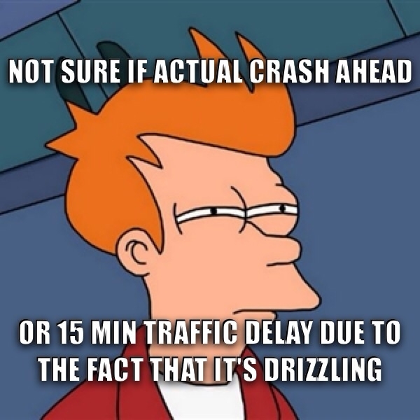 Everytime the roads wet in the south